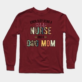 Nurse and Dog Mom Long Sleeve T-Shirt